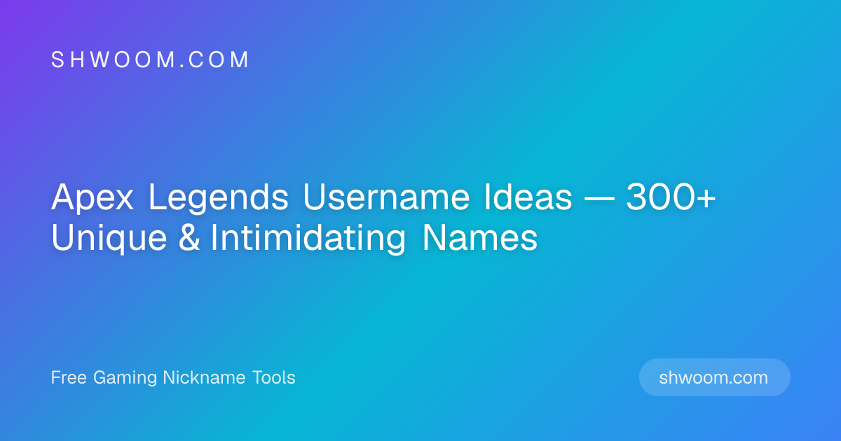 Apex Legends Username Ideas — 300+ Unique & Intimidating Names | Shwoom