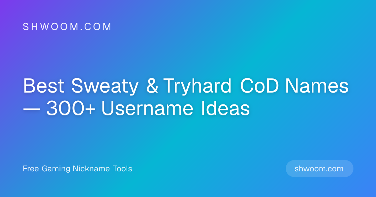Best Sweaty & Tryhard CoD Names — 300+ Username Ideas | Shwoom