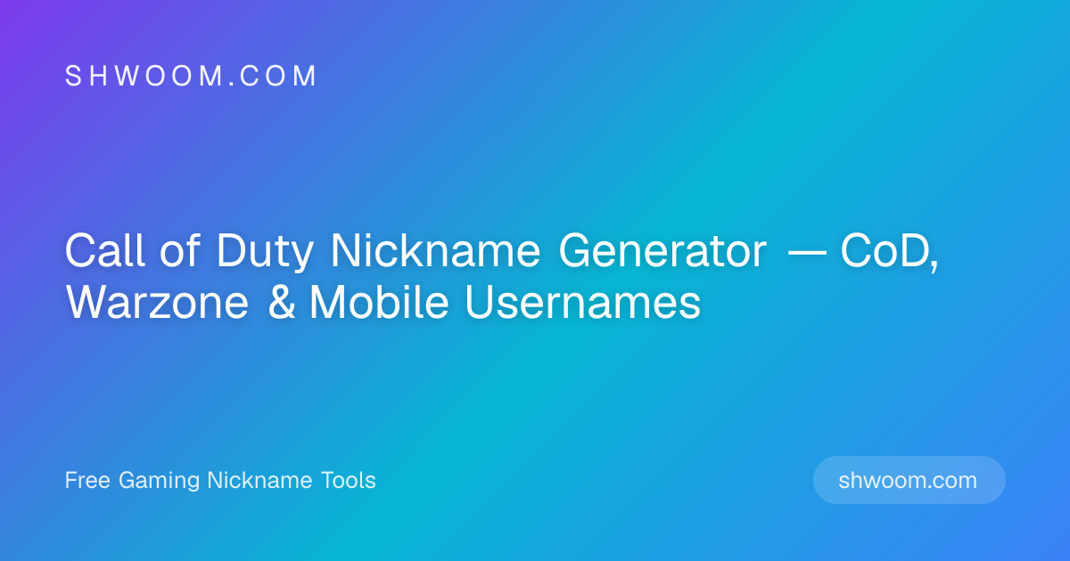 Call of Duty Nickname Generator — CoD, Warzone & Mobile Usernames | Shwoom