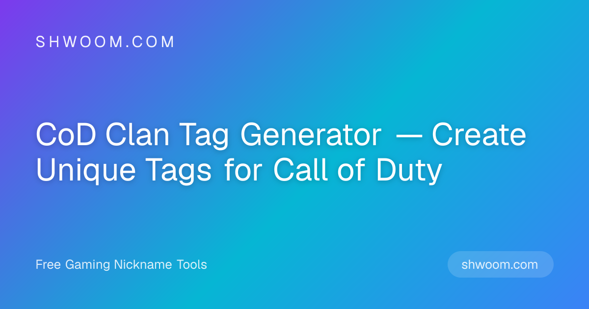 CoD Clan Tag Generator — Create Unique Tags for Call of Duty | Shwoom