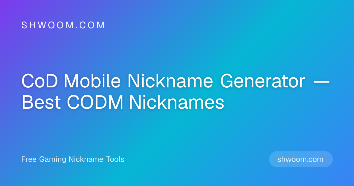 CoD Mobile Nickname Generator — Best CODM Nicknames | Shwoom