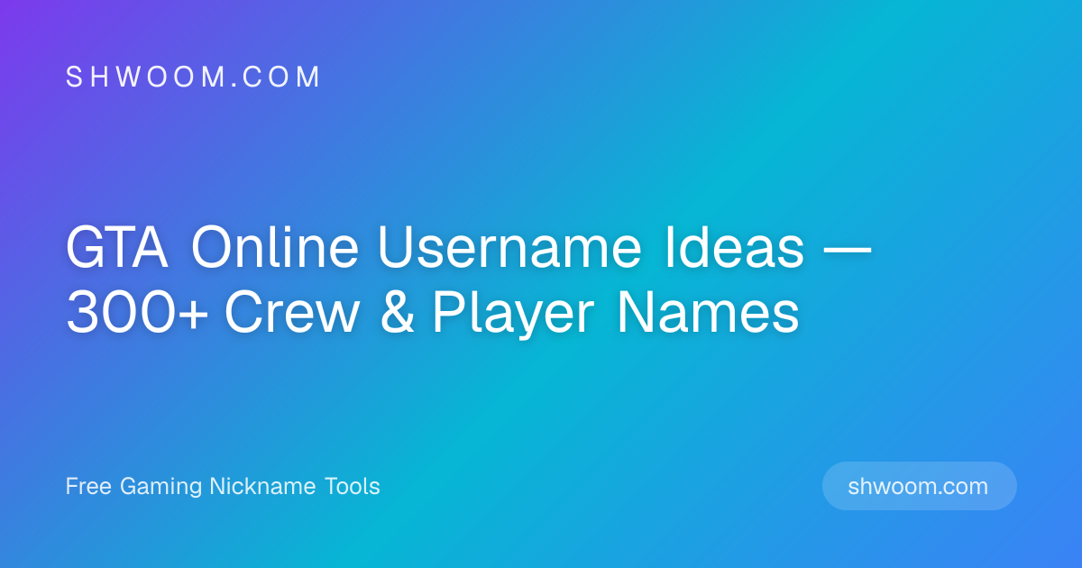GTA Online Username Ideas — 300+ Crew & Player Names | Shwoom