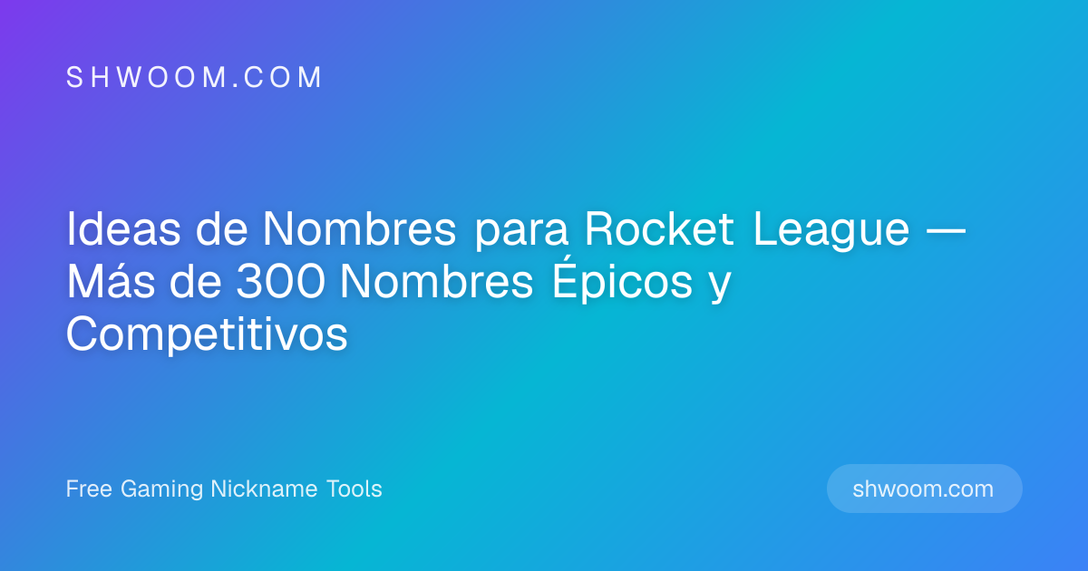 Ideas de Nombres para Rocket League — Más de 300 Nombres Épicos y ...