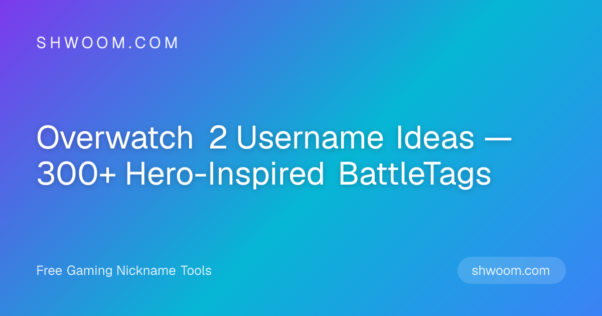 Overwatch 2 Username Ideas — 300+ Hero-Inspired BattleTags | Shwoom